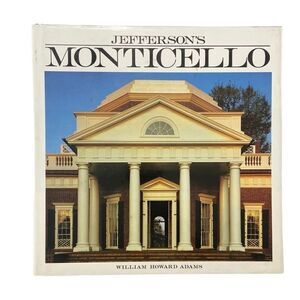 Jefferson's Monticello William Howard Adams (1983, Hardcover) Dust jacket